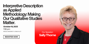 Over a red gradient background, is an image of Sally Thorne, a woman with short blond hair, glasses, a red shirt and black jacket. Text says Interpretive Description as Applied Methodology: Making Our Qualitative Studies Matter. 
